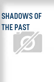 Shadows of the Past