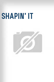 Shapin' It