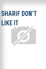 Sharif Don't Like It