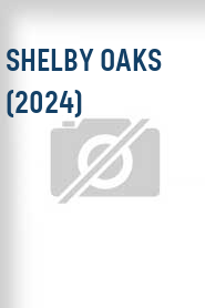 Shelby Oaks (2024)