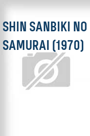 Shin Sanbiki no Samurai (1970)