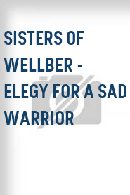 Sisters of Wellber - Elegy for a Sad Warrior