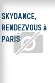 Skydance, rendezvous à Paris