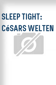 Sleep Tight: Césars Welten