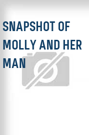 Snapshot of Molly and Her Man