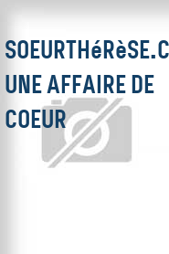 SoeurThérèse.com: Une affaire de coeur