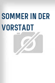 Sommer in der Vorstadt