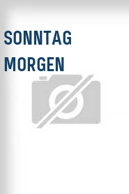 Sonntag Morgen