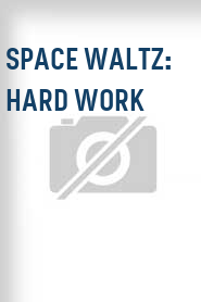 Space Waltz: Hard Work