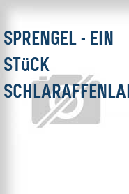 Sprengel - ein Stück Schlaraffenland