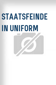 Staatsfeinde in Uniform