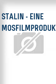 Stalin - Eine Mosfilmproduktion