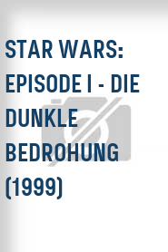 Star Wars: Episode I - Die dunkle Bedrohung (1999)