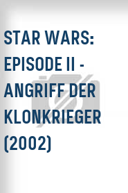 Star Wars: Episode II - Angriff der Klonkrieger (2002)