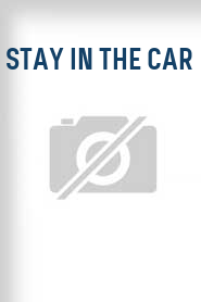 Stay in the Car