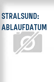 Stralsund: Ablaufdatum
