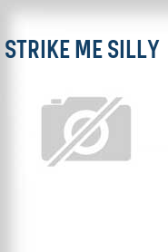 Strike Me Silly