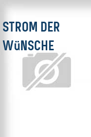 Strom der Wünsche