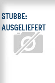 Stubbe: Ausgeliefert