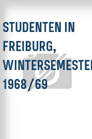 Studenten in Freiburg, Wintersemester 1968/69