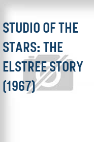 Studio of the Stars: The Elstree Story (1967)