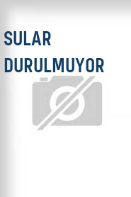 Sular durulmuyor