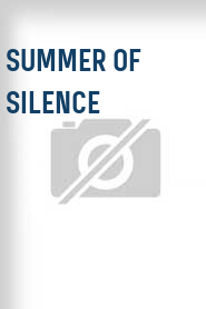 Summer of Silence