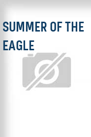 Summer of the Eagle