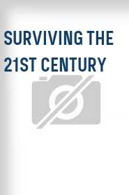 Surviving the 21st Century