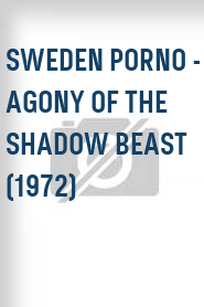 Sweden Porno - Agony of the Shadow Beast (1972)