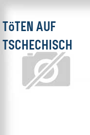 Töten auf Tschechisch