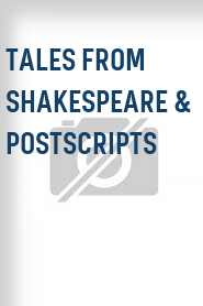 Tales from Shakespeare & Postscripts