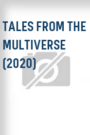 Tales from the Multiverse (2020)