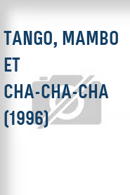 Tango, mambo et cha-cha-cha (1996)