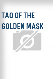 Tao of the Golden Mask