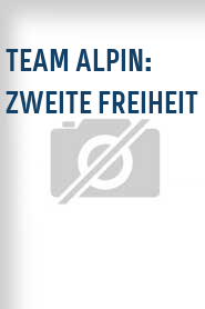 Team Alpin: Zweite Freiheit