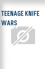 Teenage Knife Wars