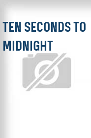 Ten Seconds to Midnight