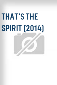 That's the Spirit (2014)