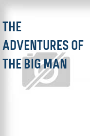 The Adventures of the Big Man