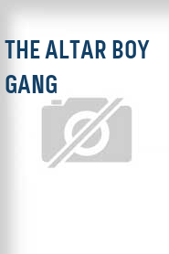 The Altar Boy Gang