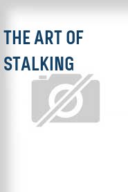 The Art of Stalking