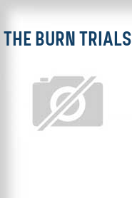 The Burn Trials