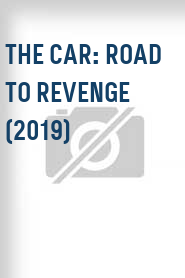 The Car: Road to Revenge (2019)
