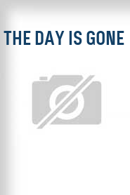 The Day Is Gone
