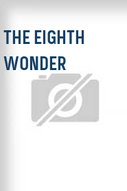 The Eighth Wonder