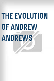 The Evolution of Andrew Andrews