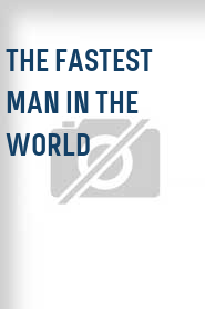 The Fastest Man in the World
