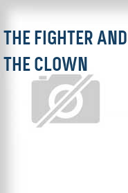 The Fighter and the Clown