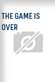 The Game Is Over